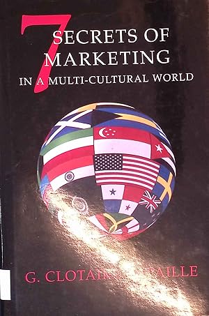 Seller image for 7 Secrets of Marketing. In A Multi-Cultural World. (SIGNIERTES EXEMPLAR) for sale by books4less (Versandantiquariat Petra Gros GmbH & Co. KG)