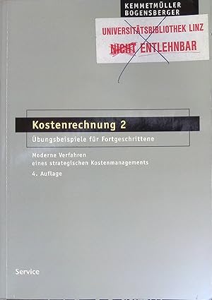 Immagine del venditore per Kostenrechnung; Teil: 2., bungsbeispiele fr Fortgeschrittene : [moderne Verfahren eines strategischen Kostenmanagements] venduto da books4less (Versandantiquariat Petra Gros GmbH & Co. KG)