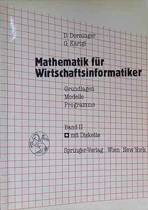 Immagine del venditore per Mathematik fr Wirtschaftsinformatiker: Grundlagen, Modelle, Programme, Bd. 2. venduto da books4less (Versandantiquariat Petra Gros GmbH & Co. KG)