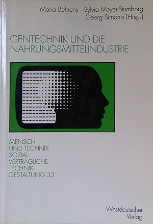 Image du vendeur pour Gentechnik und die Nahrungsmittelindustrie. Sozialvertrgliche Technikgestaltung ; Bd. 33 mis en vente par books4less (Versandantiquariat Petra Gros GmbH & Co. KG)