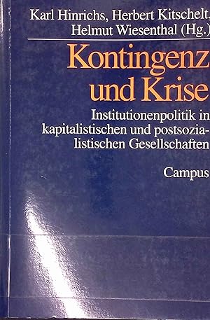 Bild des Verkufers fr Kontingenz und Krise; Institutionspolitik in kapitalistischen und postsozialistischen Geselschaften zum Verkauf von books4less (Versandantiquariat Petra Gros GmbH & Co. KG)