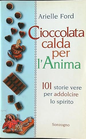 Bild des Verkufers fr Cioccolata calda per l'anima. 101 storie vere per addolcire lo spirito zum Verkauf von Librodifaccia