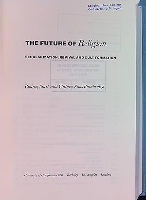Immagine del venditore per The Future of Religion: Secularization, Revival and Cult Formation. venduto da books4less (Versandantiquariat Petra Gros GmbH & Co. KG)