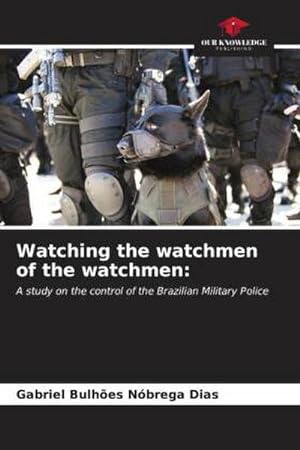 Image du vendeur pour Watching the watchmen of the watchmen: mis en vente par BuchWeltWeit Ludwig Meier e.K.