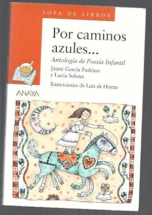 Seller image for POR CAMINOS AZULES. ANTOLOGIA DE POESIA INFANTIL for sale by Desvn del Libro / Desvan del Libro, SL