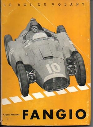 Seller image for Le roi du volant Juan Manuel Fangio for sale by L'ivre d'Histoires