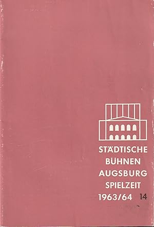 Seller image for Programmheft STDTISCHE BHNEN AUGSBURG SPIELZEIT 1963 / 64 Heft 14 for sale by Programmhefte24 Schauspiel und Musiktheater der letzten 150 Jahre