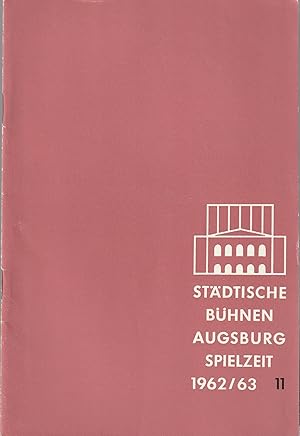 Seller image for Programmheft STDTISCHE BHNEN AUGSBURG SPIELZEIT 1962 / 63 Heft 11 for sale by Programmhefte24 Schauspiel und Musiktheater der letzten 150 Jahre