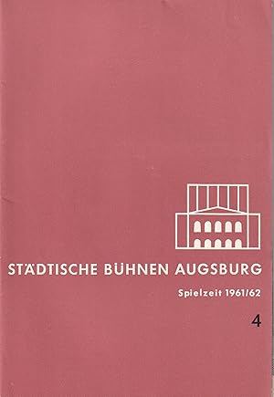Seller image for Programmheft STDTISCHE BHNEN AUGSBURG SPIELZEIT 1961 / 62 Heft 4 for sale by Programmhefte24 Schauspiel und Musiktheater der letzten 150 Jahre
