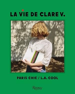 Seller image for La Vie de Clare V.: Paris Chic/L.A. Cool by Vivier, Clare, Turlington, Christy [Hardcover ] for sale by booksXpress