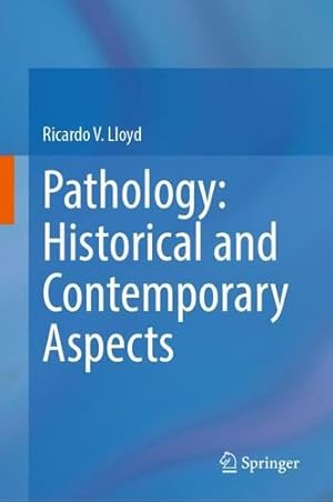 Imagen del vendedor de Pathology: Historical and Contemporary Aspects by Lloyd, Ricardo V. [Hardcover ] a la venta por booksXpress