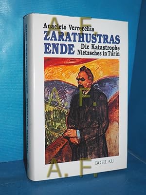 Seller image for Zarathustras Ende : die Katastrophe Nietzsches in Turin for sale by Antiquarische Fundgrube e.U.