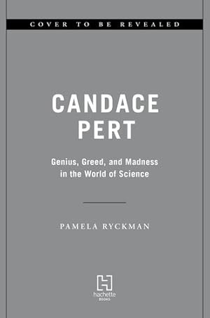 Seller image for Candace Pert: Genius, Greed, and Madness in the World of Science by Ryckman, Pamela [Hardcover ] for sale by booksXpress