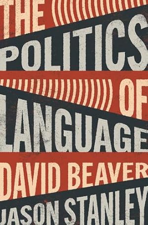 Imagen del vendedor de The Politics of Language by Beaver, David, Stanley, Jason [Hardcover ] a la venta por booksXpress