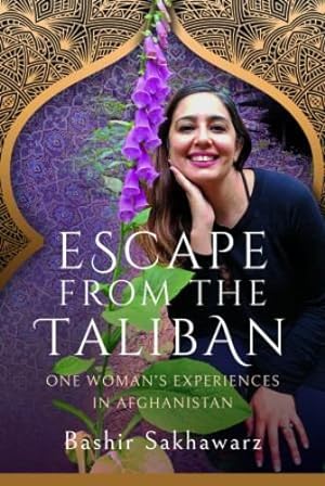 Seller image for Escape from the Taliban: One Woman's Experiences in Afghanistan by Bashir Sakhawarz [Hardcover ] for sale by booksXpress