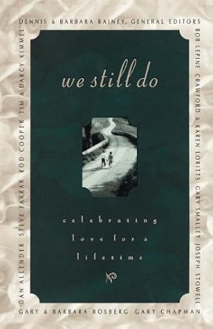 Seller image for We Still Do: Celebrating Lifelong Marriage by Rainey, Barbara, Rainey, Dennis [Paperback ] for sale by booksXpress