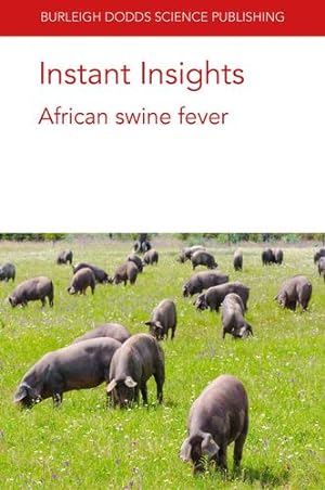 Seller image for Instant Insights: African swine fever (Burleigh Dodds Science: Instant Insights, 9) by Wang, Dr Youming, Gao, Lu, Blome, Prof Sandra, Bellini, Dr Silvia, Gladue, Dr Douglas P., Borca, Manuel V. [Paperback ] for sale by booksXpress