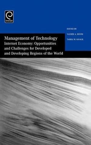 Seller image for Management of Technology: Internet Economy - Opportunities and Challenges for Developed and Developing Regions of the World by Hosni, Khalil [Hardcover ] for sale by booksXpress
