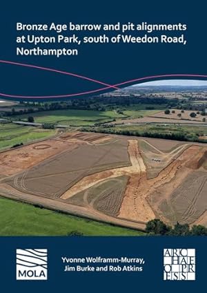 Immagine del venditore per Bronze Age Barrow and Pit Alignments at Upton Park, South of Weedon Road, Northampton [Soft Cover ] venduto da booksXpress