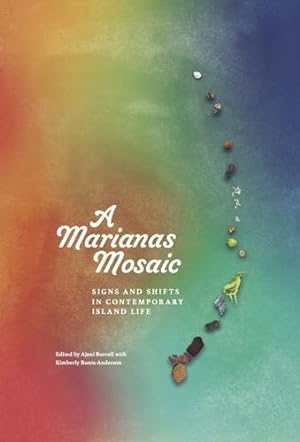 Imagen del vendedor de A Marianas Mosaic: Signs and Shifts in Contemporary Island Life [Paperback ] a la venta por booksXpress