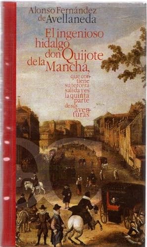 Bild des Verkufers fr El ingenioso hidalgo Don Quijote de la Mancha que contiene su tercera salida y es la quinta parte de sus aventuras . zum Verkauf von Librera Astarloa