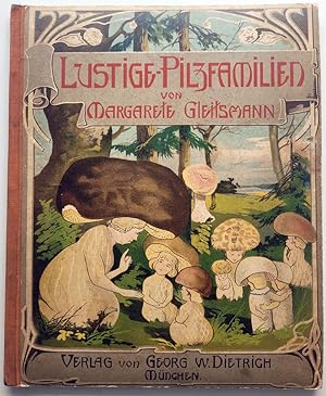 Lustige Pilzfamilien. Ein naturgeschichtliches Bilderbuch mit heiteren Versen.