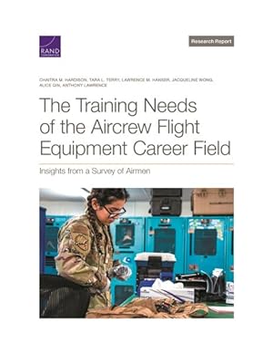 Seller image for Training Needs of the Aircrew Flight Equipment Career Field : Insights from a Survey of Airmen for sale by GreatBookPrices