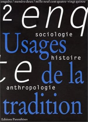 Seller image for REVUE ENQUETE 02 - USAGES DE LA TRADITION for sale by WeBuyBooks