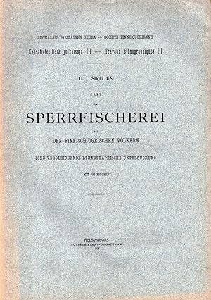 Über die Sperrfischerei bei den finnisch-ugrischen Völkern : Eine verleichende ethnographische Un...