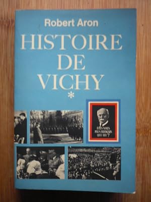 Histoire de Vichy - Tome I (1940-1944) et Tome II (9 février 1941 - 18 avril 1942)