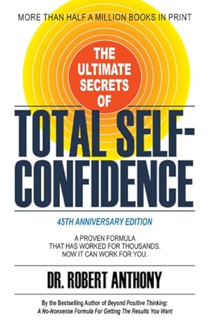 Imagen del vendedor de Ultimate Secrets of Total Self-confidence : A Proven Formula That Has Worked for Thousands. Now It Can Work for You. a la venta por GreatBookPrices