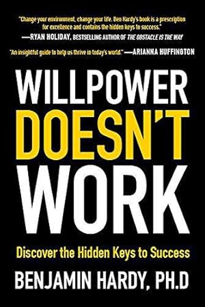 Seller image for Willpower Doesn't Work: Discover the Hidden Keys to Success for sale by WeBuyBooks