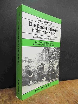 Bild des Verkufers fr Die Boote fahren nicht mehr aus - Bericht eines irischen Fischers, aus dem Engl. von Annemarie und Heinrich Bll, Nachwort von Robin Flower, zum Verkauf von Antiquariat Orban & Streu GbR