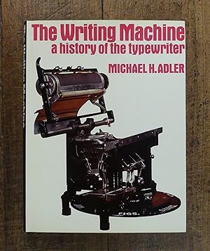 The Writing Machine: History of the Typewriter