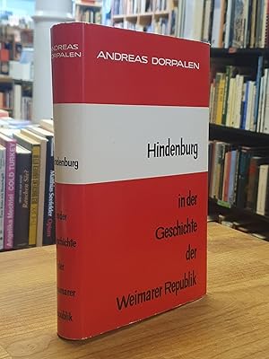 Image du vendeur pour Hindenburg in der Geschichte der Weimarer Republik, mis en vente par Antiquariat Orban & Streu GbR