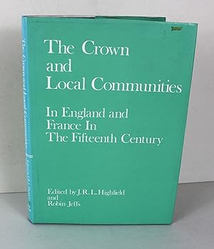 Seller image for Crown and Local Communities in England and France in the Fifteenth Century for sale by Peak Dragon Bookshop 39 Dale Rd Matlock