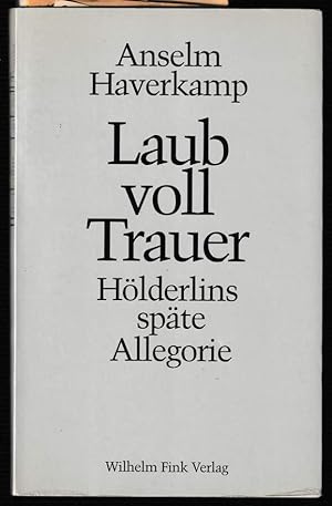 Imagen del vendedor de Laub voll Trauer. Hlderlins spte Allegorie. a la venta por Antiquariat Dennis R. Plummer