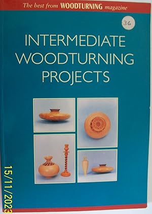 Intermediate Woodturning Projects: Best from "Woodturning Magazine"