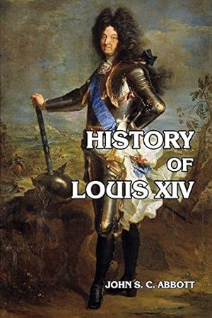 Seller image for History of Louis XIV for sale by WeBuyBooks 2