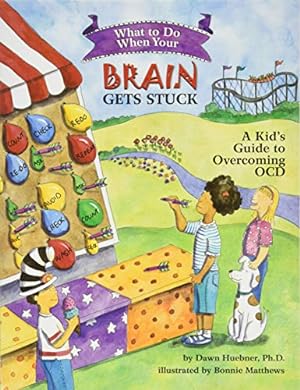 Imagen del vendedor de What to Do When Your Brain Gets Stuck: A Kid's Guide to Overcoming OCD (What-to-Do Guides for Kids Series) a la venta por -OnTimeBooks-