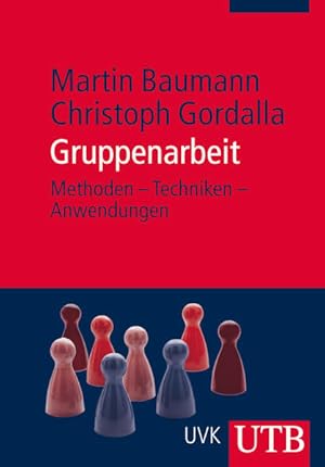 Imagen del vendedor de Gruppenarbeit : Methoden - Techniken - Anwendungen. (= UTB; 4223). a la venta por Antiquariat Thomas Haker GmbH & Co. KG