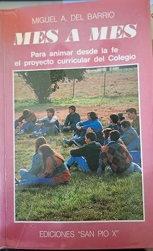 Imagen del vendedor de MES A MES. PARA ANIMAR DESDE LA FE EL PROYECTO CURRICULAR DEL COLEGIO. a la venta por Libreria Lopez de Araujo