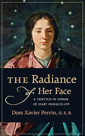 Seller image for The Radiance of Her Face: A Triptych in Honor of Mary Immaculate for sale by WeBuyBooks