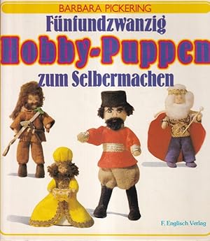 Seller image for Fnfundzwanzig Hobbypuppen zum Selbermachen. for sale by Versandantiquariat Nussbaum