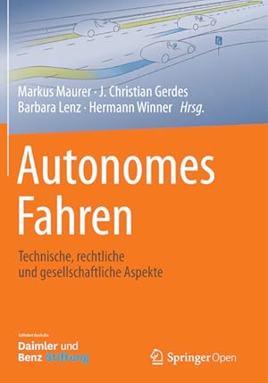 Immagine del venditore per Autonomes Fahren: Technische, rechtliche und gesellschaftliche Aspekte Technische, rechtliche und gesellschaftliche Aspekte venduto da Berliner Bchertisch eG