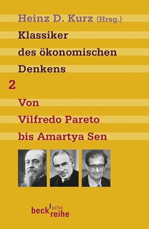 Klassiker des ökonomischen Denkens Band 2: Von Vilfredo Pareto bis Amartya Sen Von Vilfredo Paret...