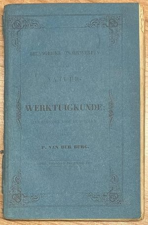 Bild des Verkufers fr School book, 1862, Physics | Belangrijke Onderwerpen uit de Natuur- en Werktuigkunde; een leesboek voor de scholen. Amsterdam, Schalekamp, van de Grampel en Bakker, 1862, 128 pp. zum Verkauf von Antiquariaat Arine van der Steur / ILAB