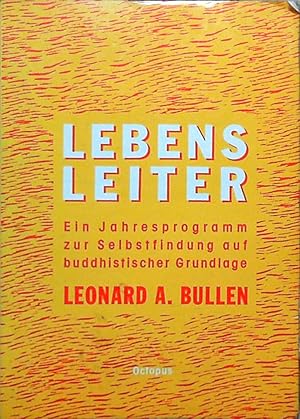 Seller image for Lebensleiter. Ein Jahresprogramm zur Selbstfindung auf buddhistischer Grundlage Ein Jahresprogramm zur Selbstfindung auf buddhistischer Grundlage for sale by Berliner Bchertisch eG