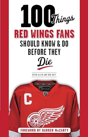 Seller image for 100 Things Red Wings Fans Should Know & Do Before They Die (100 Things.Fans Should Know) for sale by Redux Books