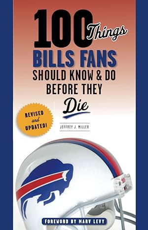 Seller image for 100 Things Bills Fans Should Know & Do Before They Die (100 Things.Fans Should Know) for sale by Redux Books